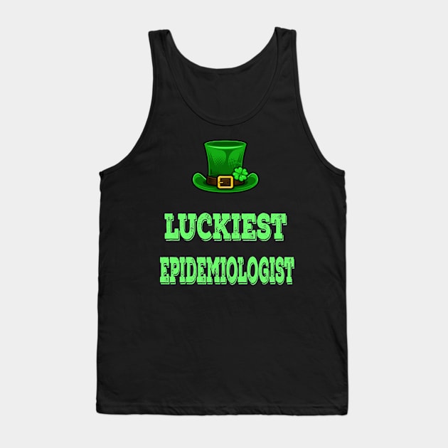 St Patrick's Day St. Paddys Day St Pattys Day Luckiest Epidemiologist Tank Top by familycuteycom